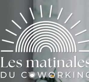 LES MATINALES DU COWORKING