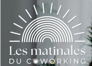 LES MATINALES DU COWORKING